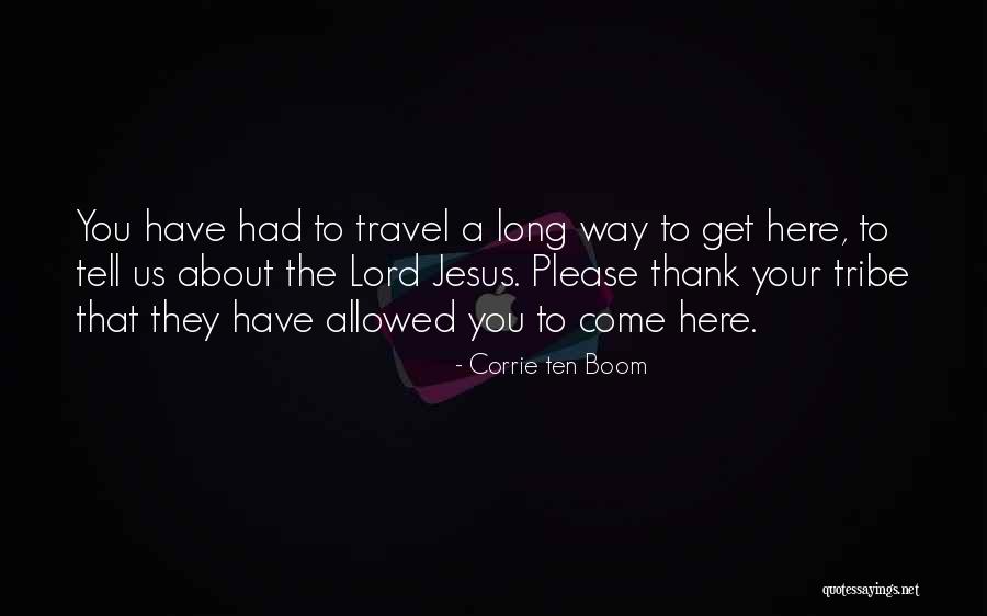 Your Tribe Quotes By Corrie Ten Boom Your Tribe Quotes By Corrie Ten Boom
