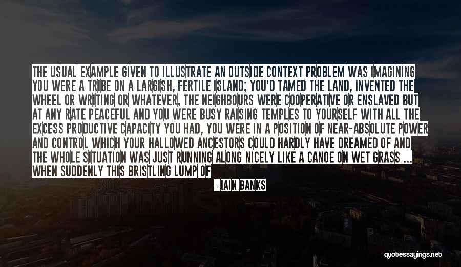 Your Tribe Quotes By Iain Banks Your Tribe Quotes By Iain Banks