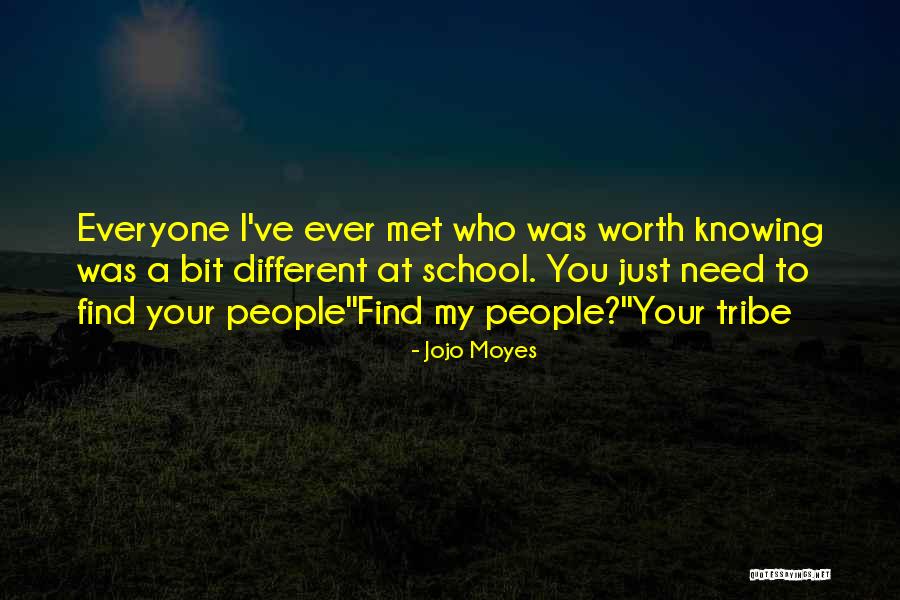 Your Tribe Quotes By Jojo Moyes Your Tribe Quotes By Jojo Moyes