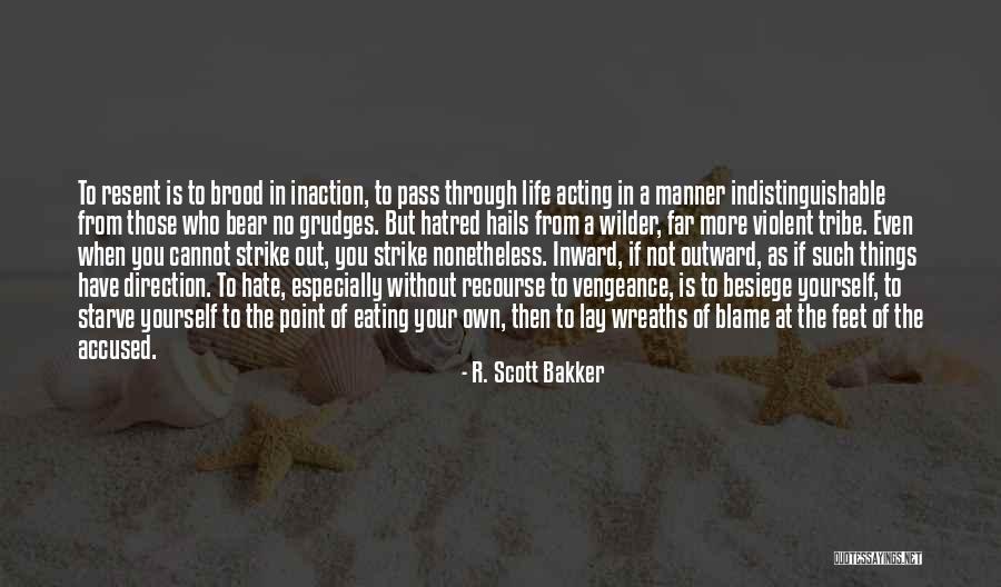 Your Tribe Quotes By R. Scott Bakker Your Tribe Quotes By R. Scott Bakker