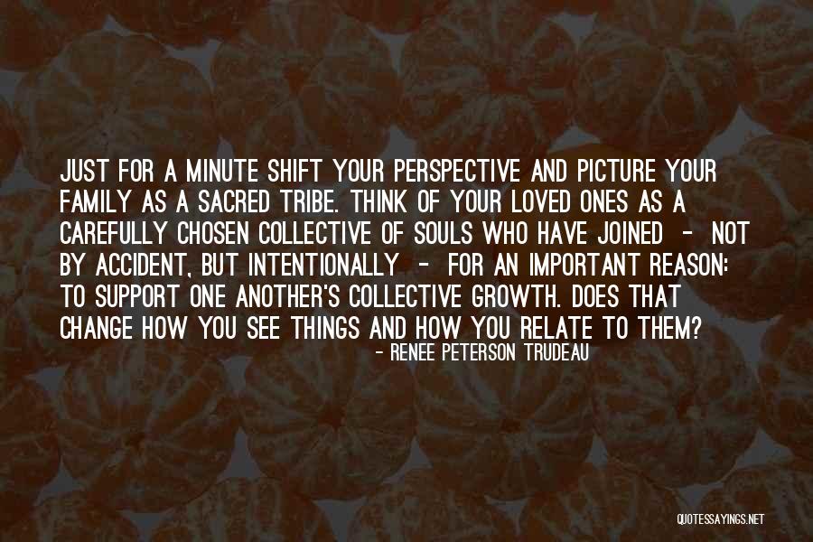 Your Tribe Quotes By Renee Peterson Trudeau Your Tribe Quotes By Renee Peterson Trudeau