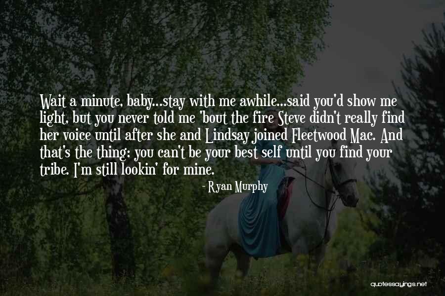 Your Tribe Quotes By Ryan Murphy Your Tribe Quotes By Ryan Murphy