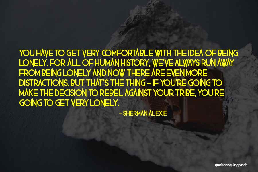 Your Tribe Quotes By Sherman Alexie Your Tribe Quotes By Sherman Alexie