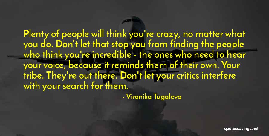 Your Tribe Quotes By Vironika Tugaleva Your Tribe Quotes By Vironika Tugaleva