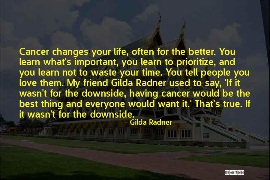 Your True Best Friend Quotes By Gilda Radner Your True Best Friend Quotes By Gilda Radner