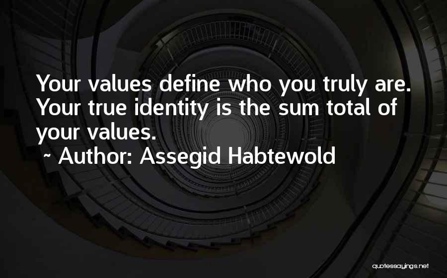 Your True Identity Quotes By Assegid Habtewold