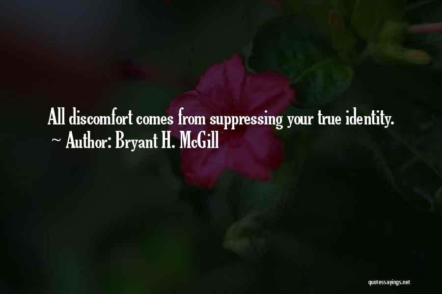 Your True Identity Quotes By Bryant H. McGill