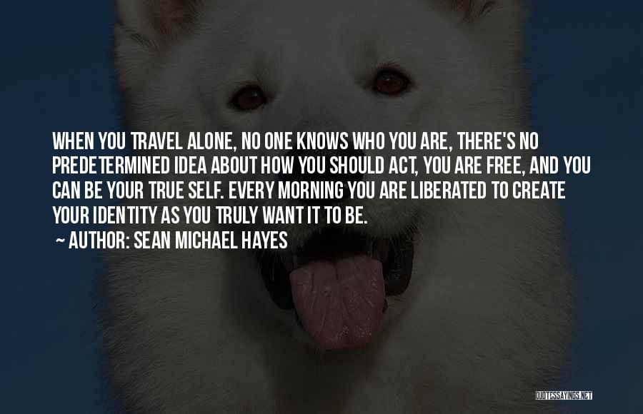 Your True Identity Quotes By Sean Michael Hayes