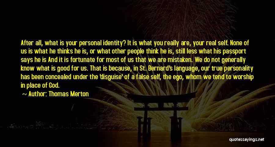 Your True Identity Quotes By Thomas Merton