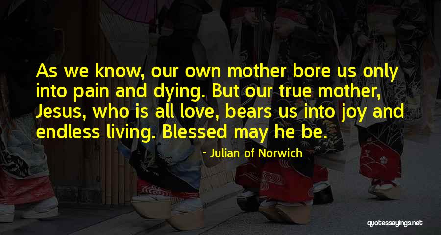 Your True Love Dying Quotes By Julian Of Norwich