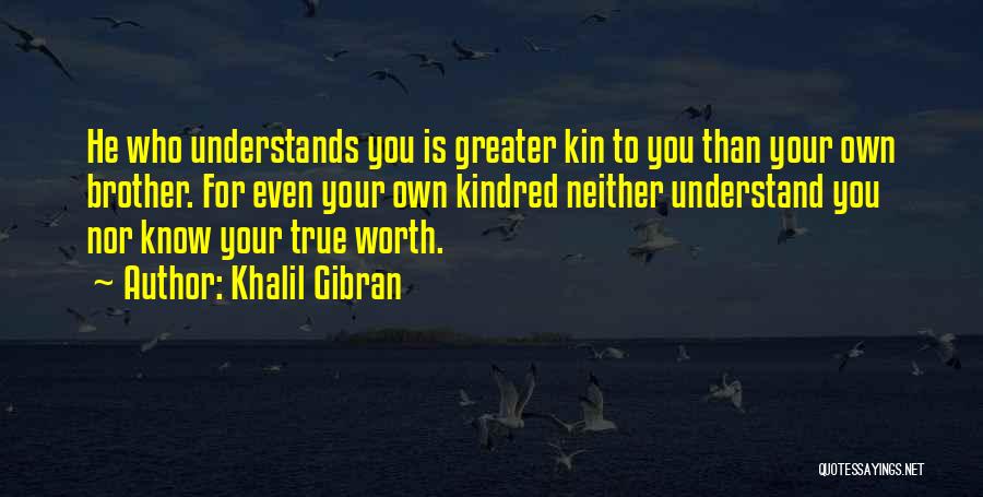 Your True Worth Quotes By Khalil Gibran