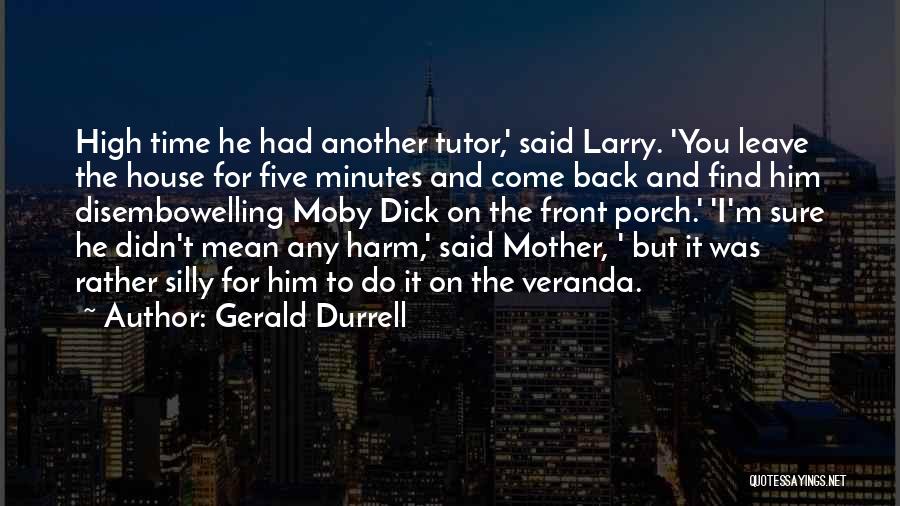Your Tutor Quotes By Gerald Durrell