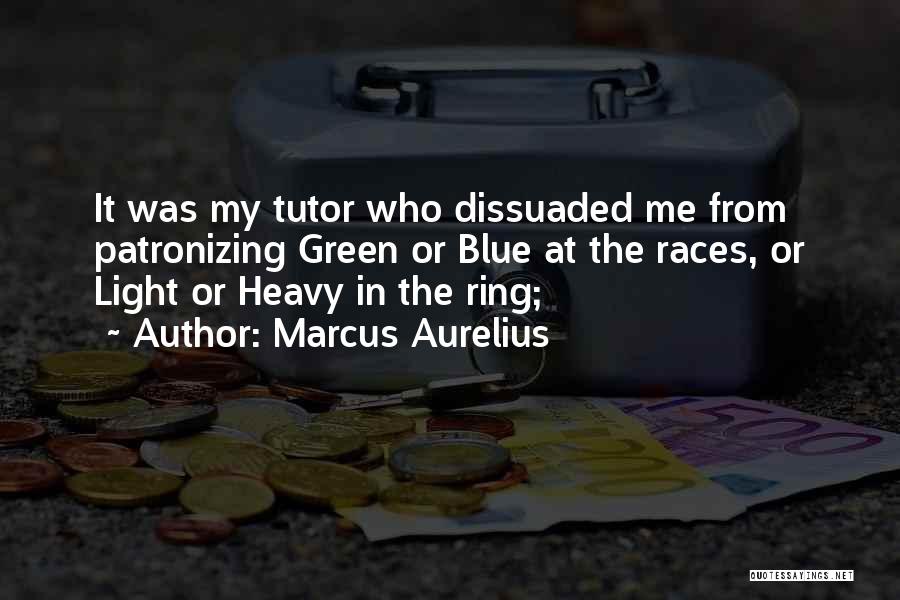 Your Tutor Quotes By Marcus Aurelius