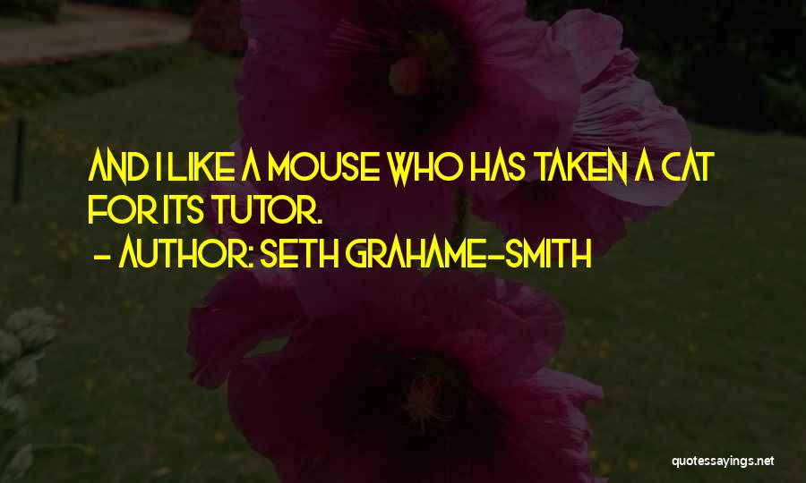 Your Tutor Quotes By Seth Grahame-Smith