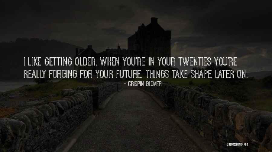 Your Twenties Quotes By Crispin Glover Your Twenties Quotes By Crispin Glover