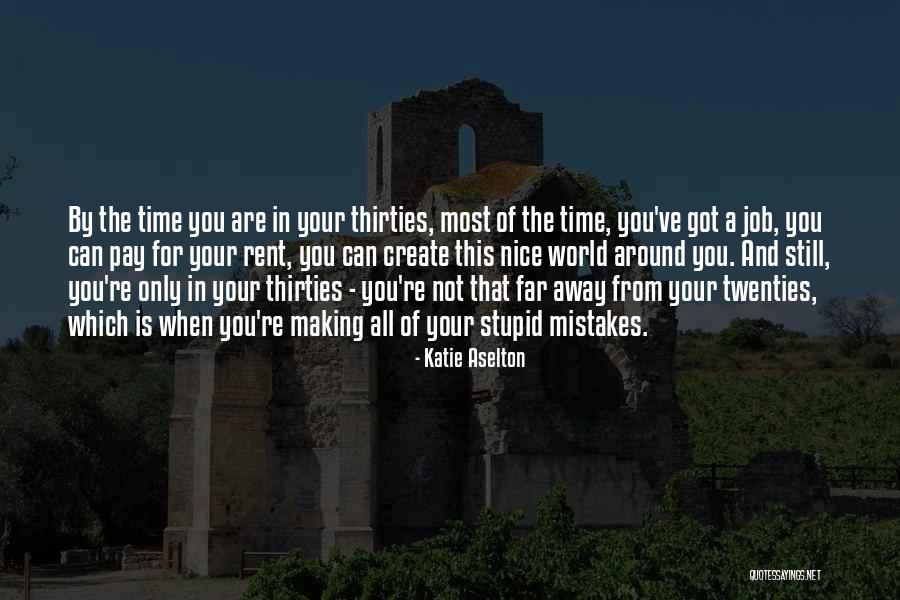 Your Twenties Quotes By Katie Aselton Your Twenties Quotes By Katie Aselton