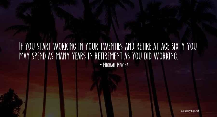 Your Twenties Quotes By Michael Bivona Your Twenties Quotes By Michael Bivona