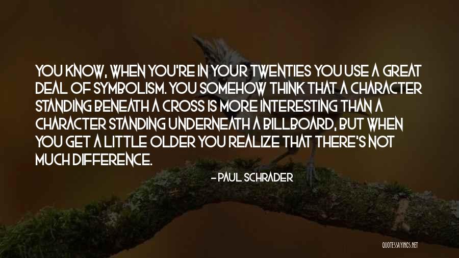 Your Twenties Quotes By Paul Schrader Your Twenties Quotes By Paul Schrader