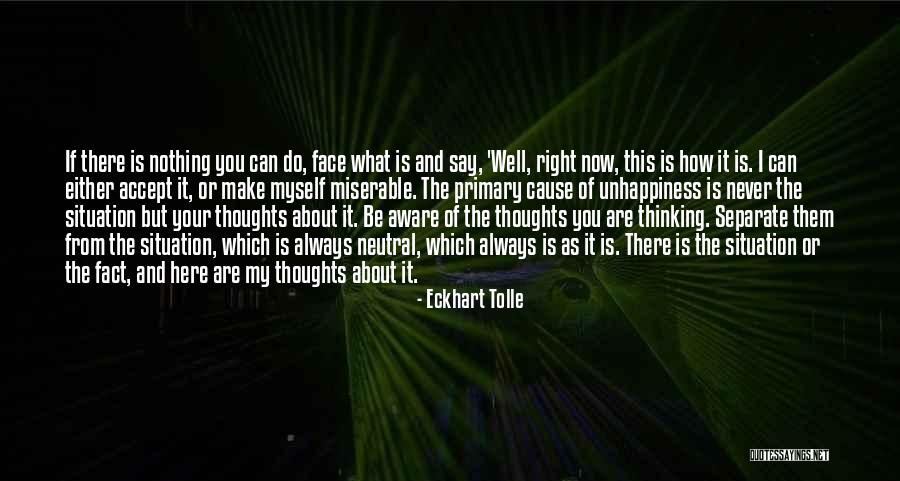 Your Unhappiness Quotes By Eckhart Tolle Your Unhappiness Quotes By Eckhart Tolle