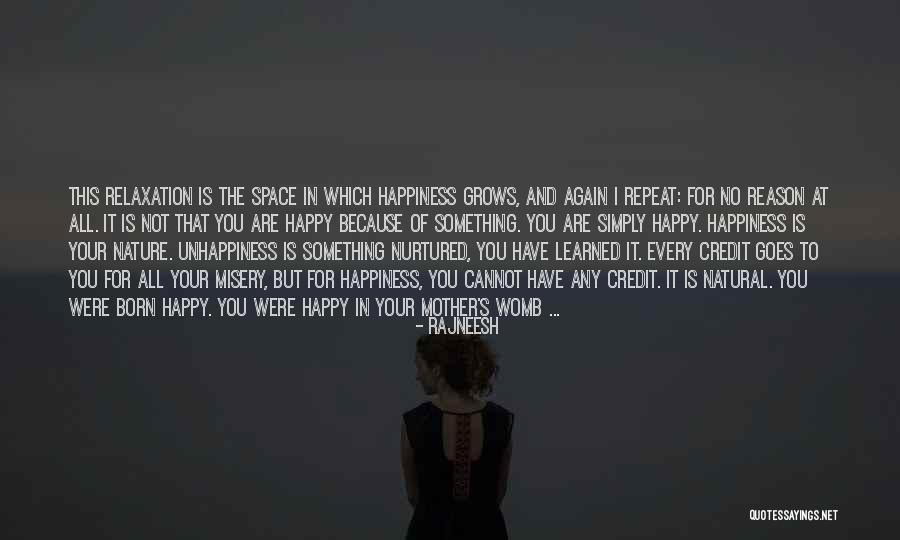 Your Unhappiness Quotes By Rajneesh Your Unhappiness Quotes By Rajneesh