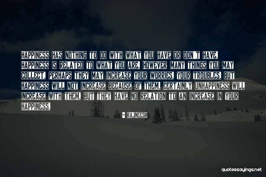 Your Unhappiness Quotes By Rajneesh Your Unhappiness Quotes By Rajneesh