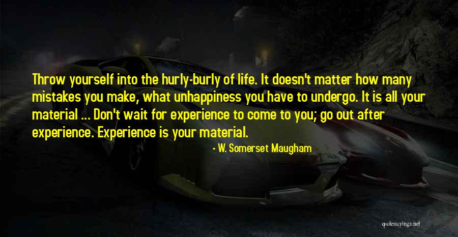 Your Unhappiness Quotes By W. Somerset Maugham Your Unhappiness Quotes By W. Somerset Maugham