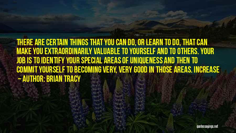 Your Uniqueness Quotes By Brian Tracy