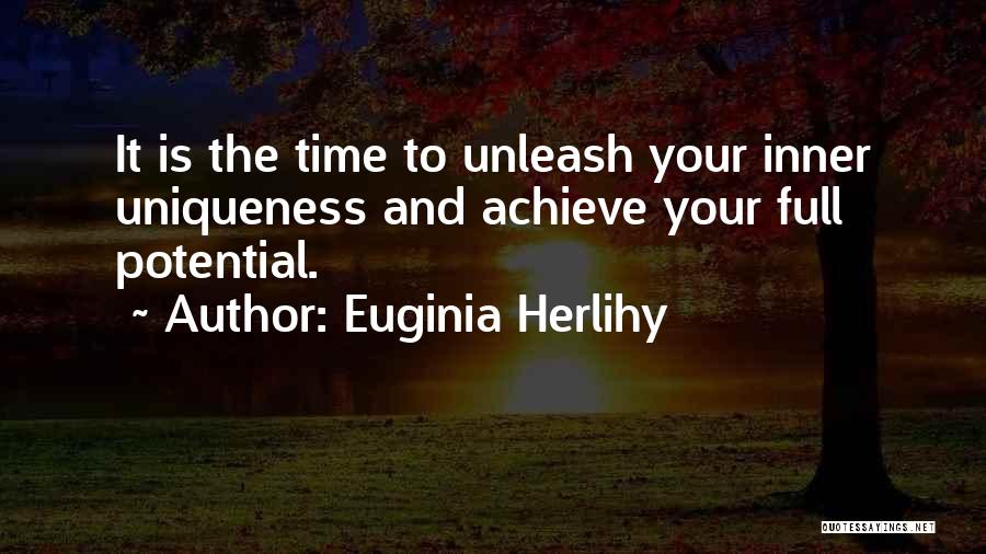 Your Uniqueness Quotes By Euginia Herlihy