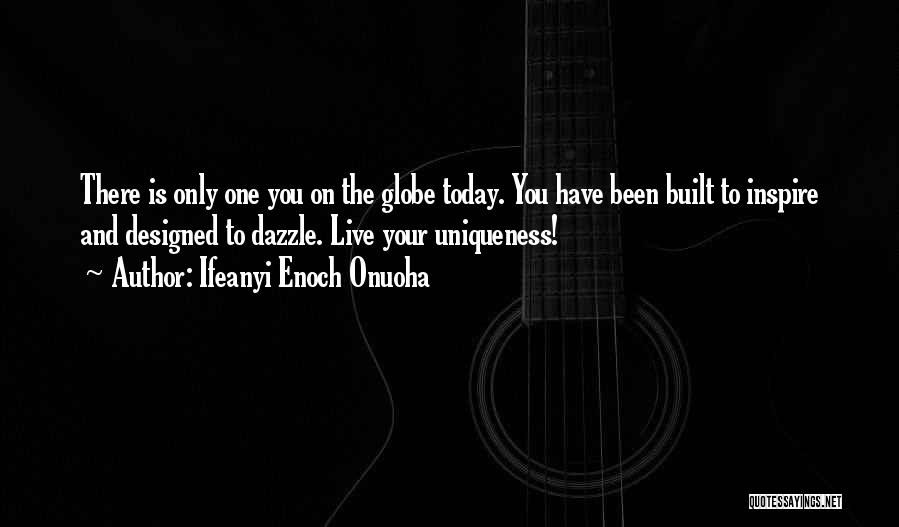 Your Uniqueness Quotes By Ifeanyi Enoch Onuoha