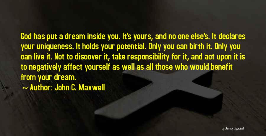 Your Uniqueness Quotes By John C. Maxwell