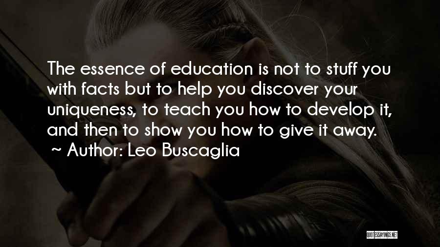 Your Uniqueness Quotes By Leo Buscaglia