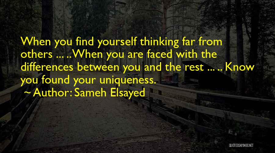 Your Uniqueness Quotes By Sameh Elsayed