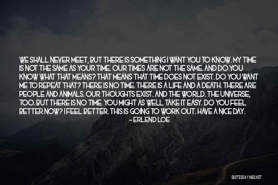 Your Universe Is Not Out There Quotes By Erlend Loe Your Universe Is Not Out There Quotes By Erlend Loe