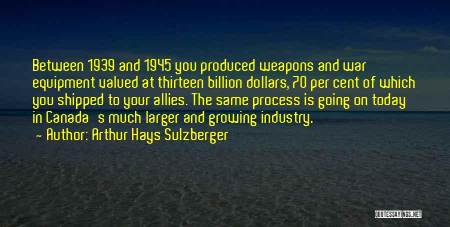 Your Valued Quotes By Arthur Hays Sulzberger