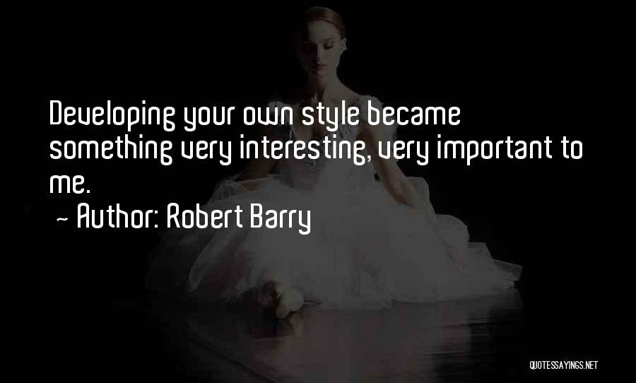 Your Very Important To Me Quotes By Robert Barry