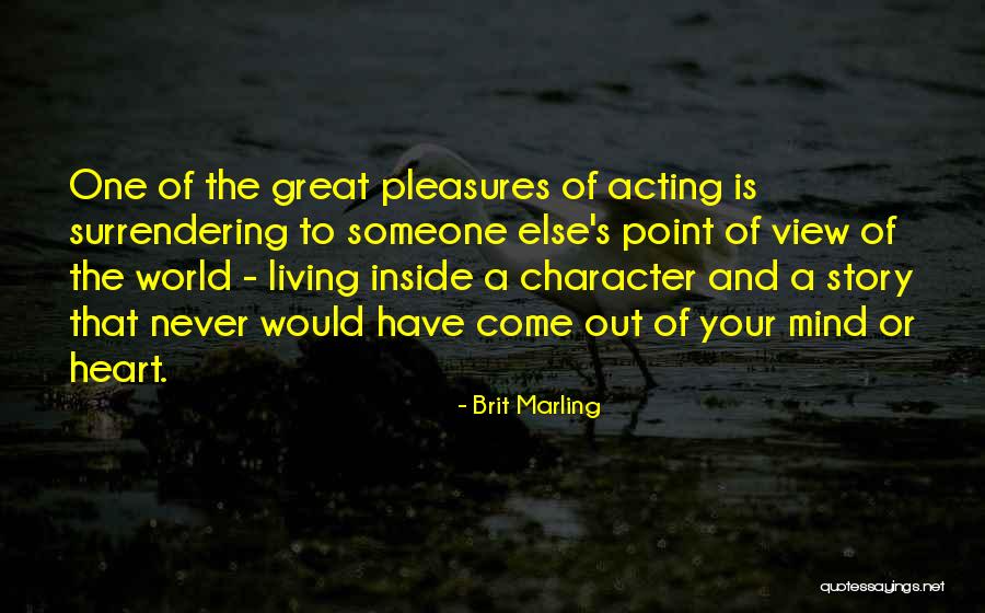 Your View Of The World Quotes By Brit Marling Your View Of The World Quotes By Brit Marling
