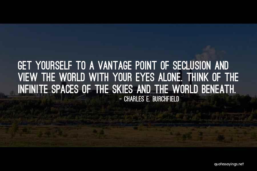 Your View Of The World Quotes By Charles E. Burchfield Your View Of The World Quotes By Charles E. Burchfield