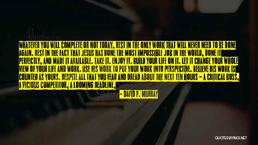 Your View Of The World Quotes By David P. Murray Your View Of The World Quotes By David P. Murray