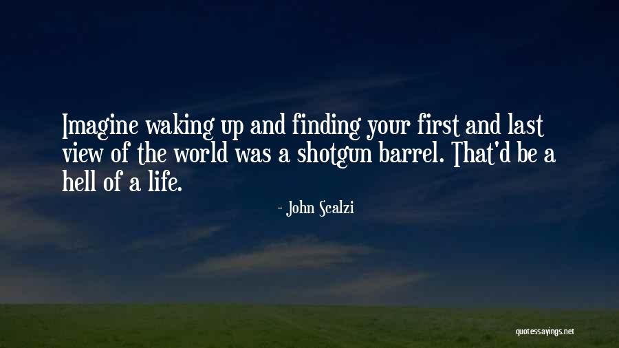 Your View Of The World Quotes By John Scalzi Your View Of The World Quotes By John Scalzi