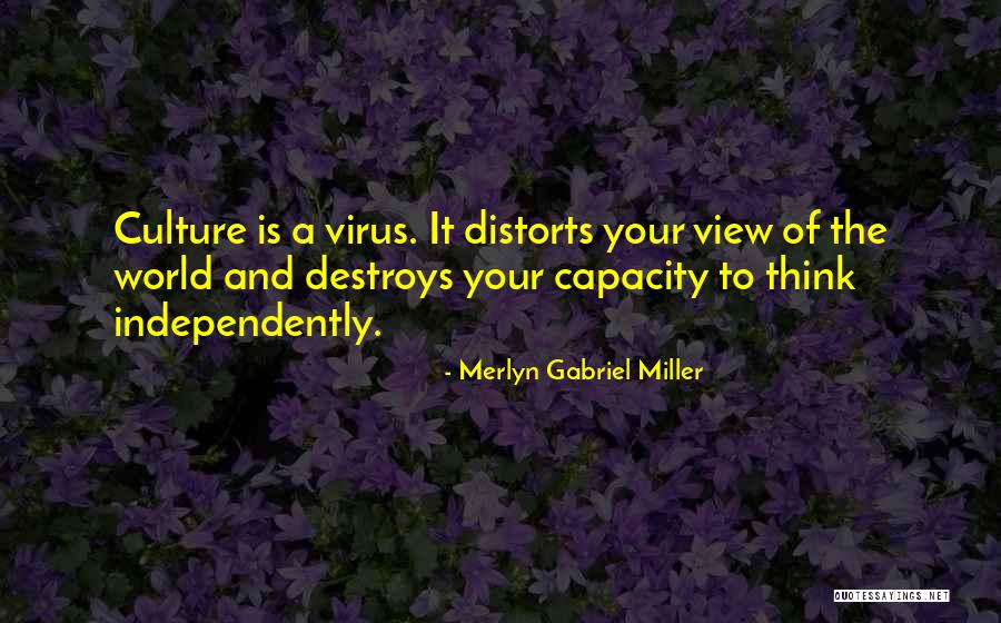 Your View Of The World Quotes By Merlyn Gabriel Miller Your View Of The World Quotes By Merlyn Gabriel Miller