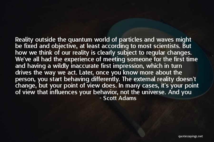 Your View Of The World Quotes By Scott Adams Your View Of The World Quotes By Scott Adams