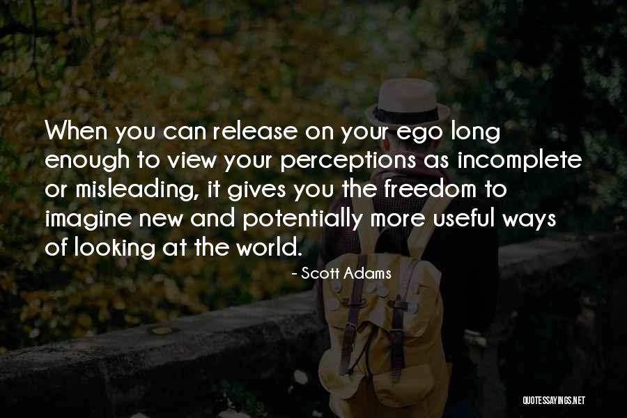 Your View Of The World Quotes By Scott Adams Your View Of The World Quotes By Scott Adams