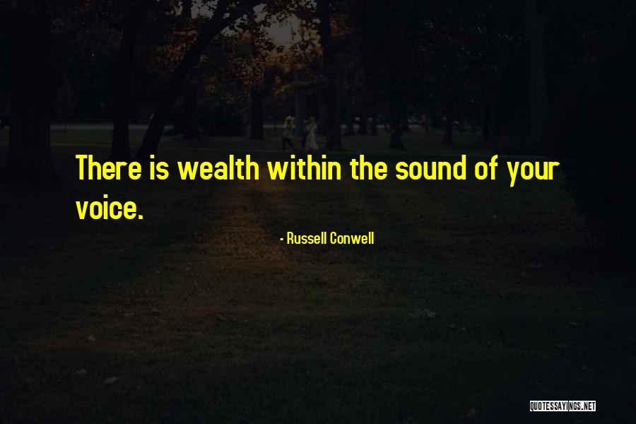 Your Voice Quotes By Russell Conwell Your Voice Quotes By Russell Conwell