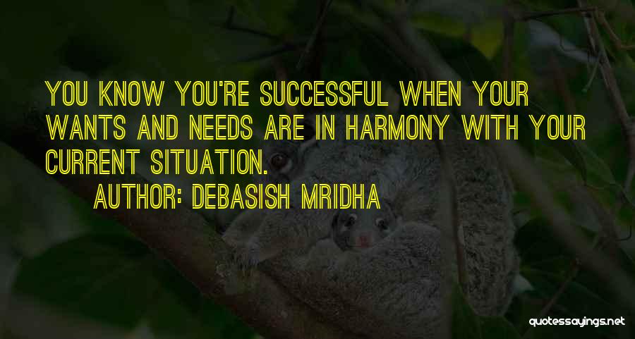 Your Wants And Needs Quotes By Debasish Mridha