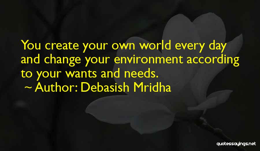 Your Wants And Needs Quotes By Debasish Mridha
