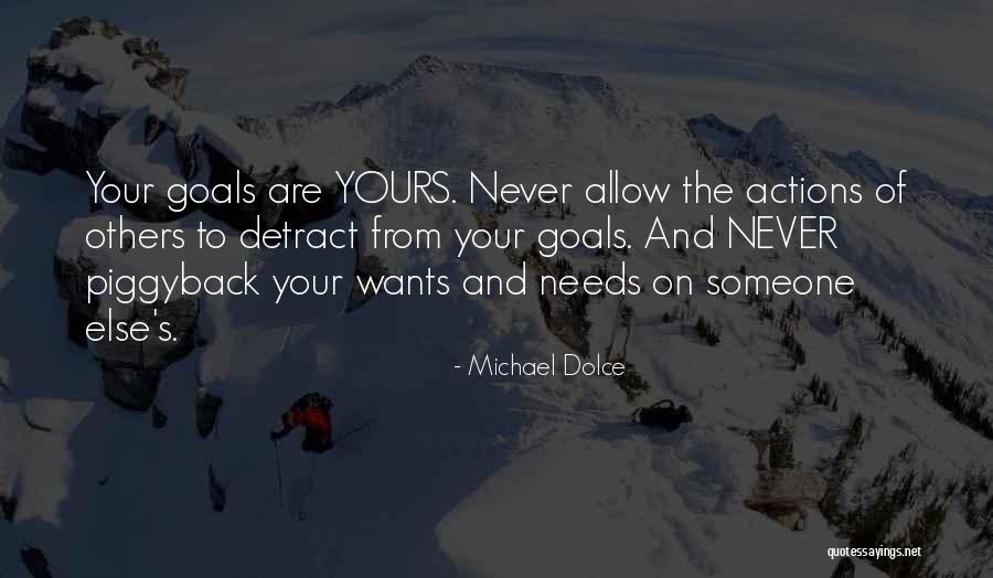 Your Wants And Needs Quotes By Michael Dolce