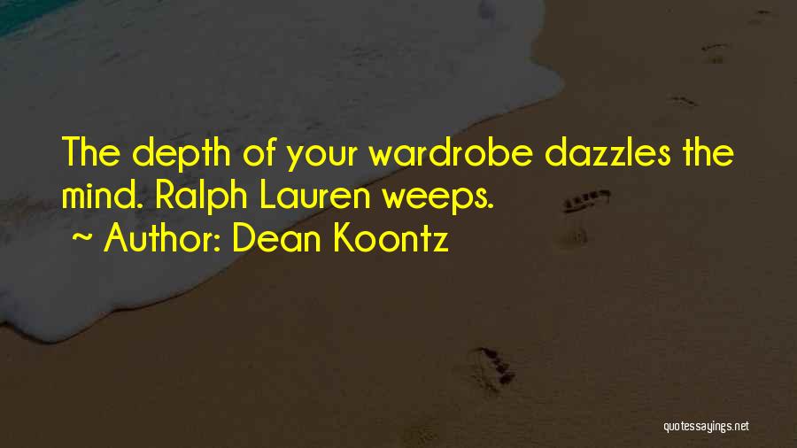 Your Wardrobe Quotes By Dean Koontz