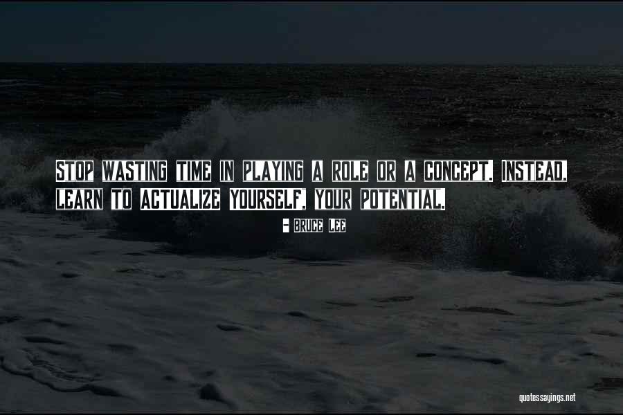 Your Wasting Your Time Quotes By Bruce Lee Your Wasting Your Time Quotes By Bruce Lee