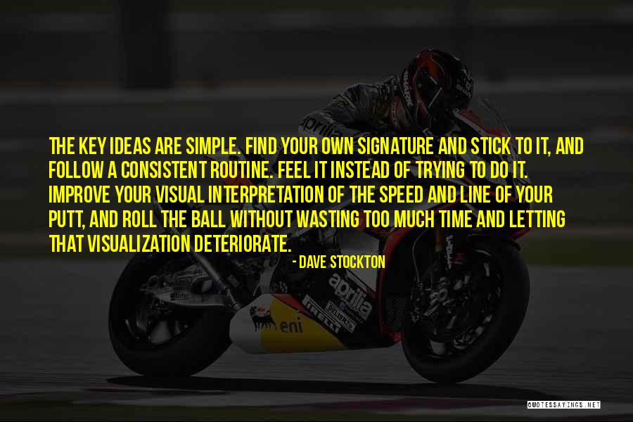 Your Wasting Your Time Quotes By Dave Stockton Your Wasting Your Time Quotes By Dave Stockton