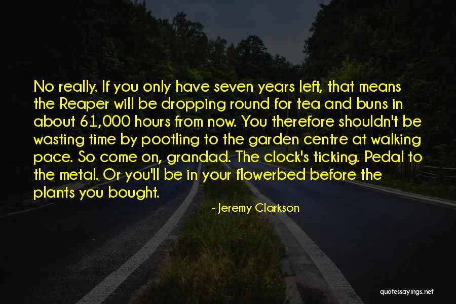 Your Wasting Your Time Quotes By Jeremy Clarkson